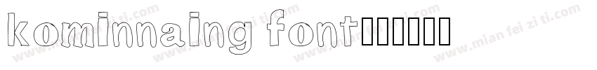 kominnaing font字体转换